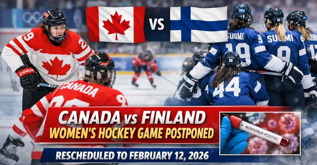 Norovirus Olympic Women’s Hockey Canada match postponed as Finland players are affected during the 2026 Winter Olympics