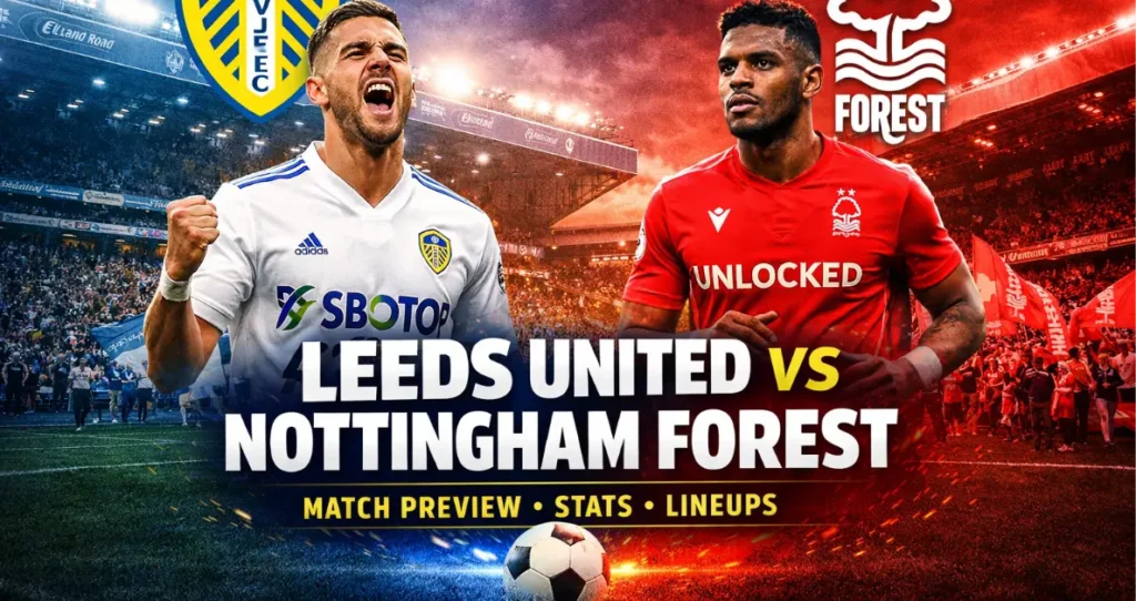 Leeds United vs Nottingham Forest match analysis featuring players at Elland Road in a high-intensity football atmosphere