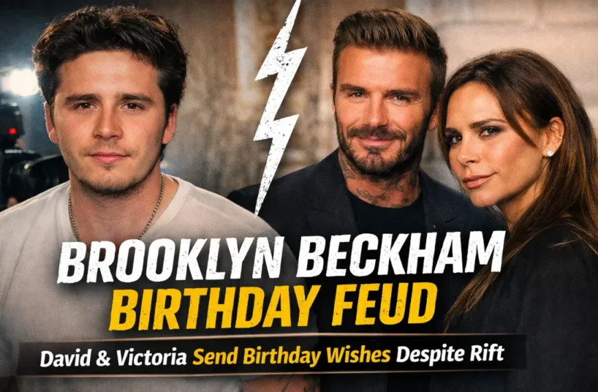 Brooklyn Beckham birthday feud as David and Victoria Beckham send public birthday wishes despite rumored family tensions