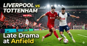 Liverpool vs Tottenham match analysis graphic showing players from Liverpool and Spurs during a dramatic Premier League clash