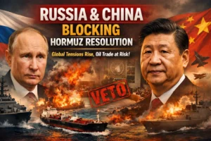 Russia and China leaders block UN resolution on Strait of Hormuz as oil tankers and explosions highlight rising global tensions